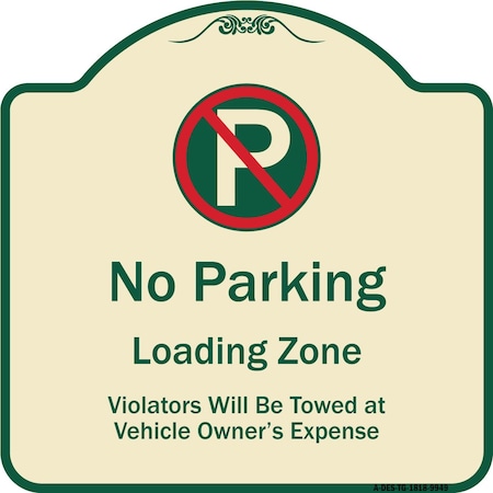 Designer Series-No Parking Loading Zone Violators Will Be Towed At Vehicle Own